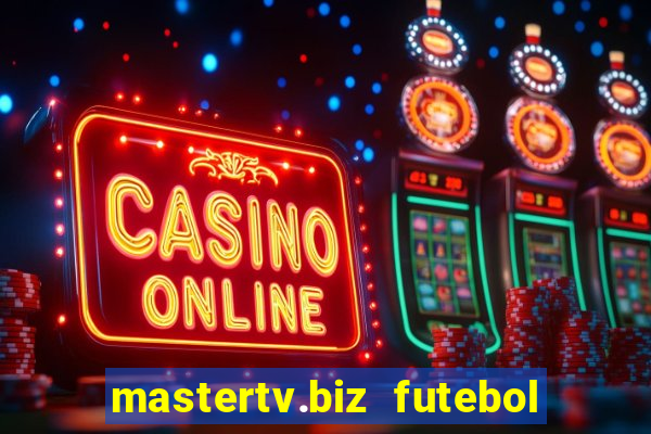 mastertv.biz futebol ao vivo